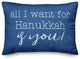 All I want for Hanukkah is You 14"x20" Throw Pillow