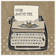 "You're My Type Taupe" Digital Paper Print by Mary Urban, 20"x20"