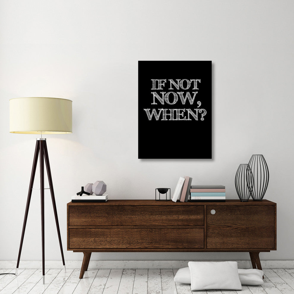 "If Not Now, When? Poster Black" Fine Art Print