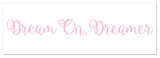 Dream On. Dreamer 12"x36" Canvas Wall Art, Pink