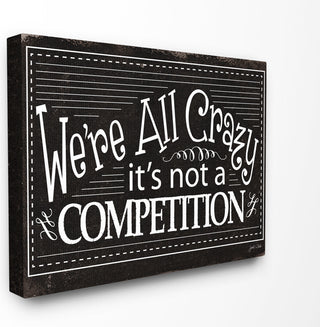 We're All Crazy Funny Black and White Typography Stretched Canvas, 24"x30"