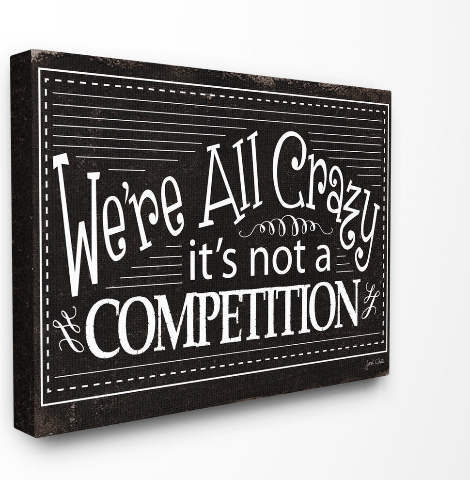 We're All Crazy Funny Black and White Typography Stretched Canvas, 24"x30"