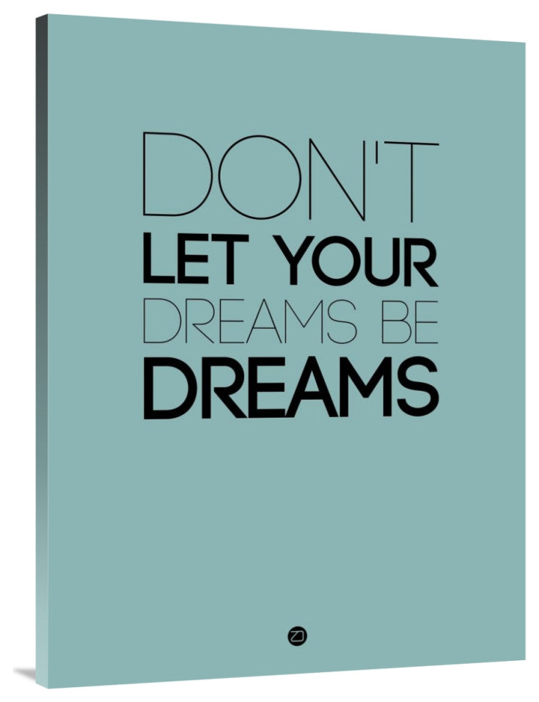"Don't Let Your Dreams Be Dreams 4" Fine Art Print
