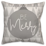 Be Merry 20"x20" Throw Pillow