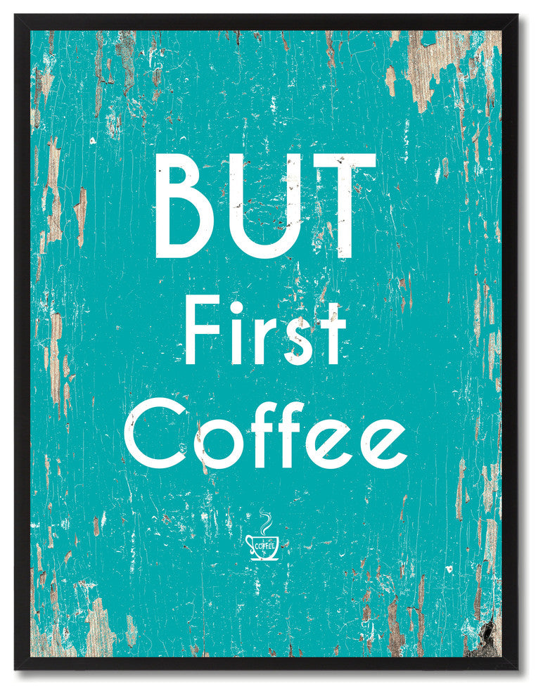 But First Coffee Inspirational, Canvas, Picture Frame, 13"X17"