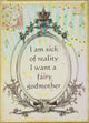 Paisley Mini Canvas, I Am Sick Of Reality I Want A Fairy Godmother