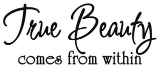 True Beauty Comes from within Vinyl Wall Quote Lettering Decal