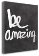 "Be Amazing" By Linda Woods, Giclee Print on Gallery Wrap Canvas, Ready to Hang