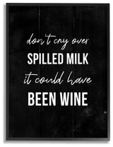 Rustic Spilled Milk Phrase Wine Comedy Black White,1pc, each 24 x 30