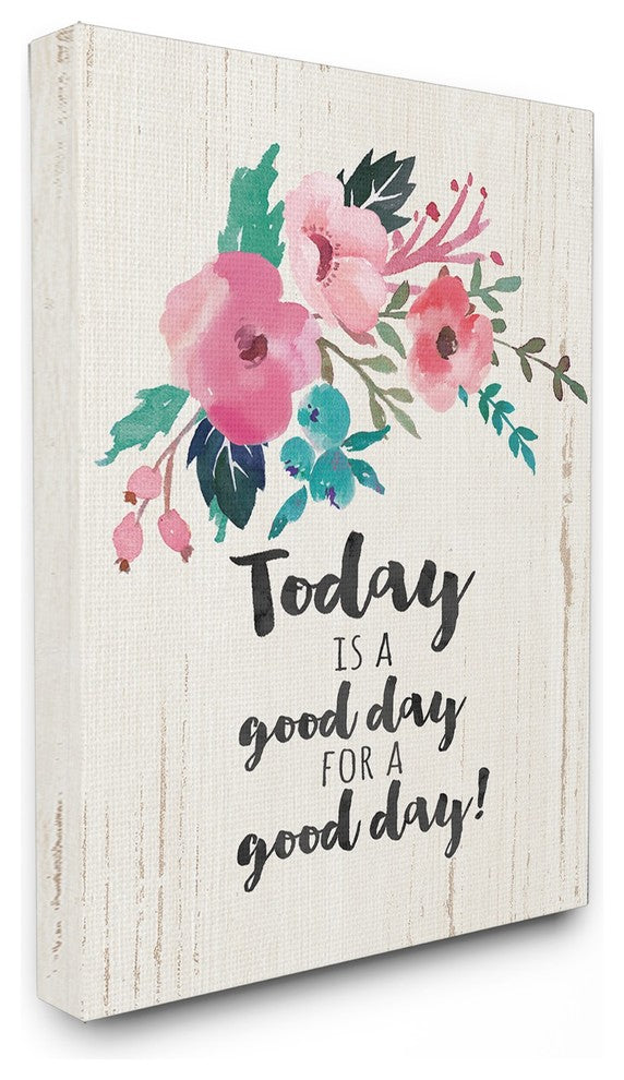Stupell Industries Today Is A Good Day Floral, 24 x 30