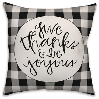 Give Thanks and Be Joyous 18x18 Spun Poly Pillow