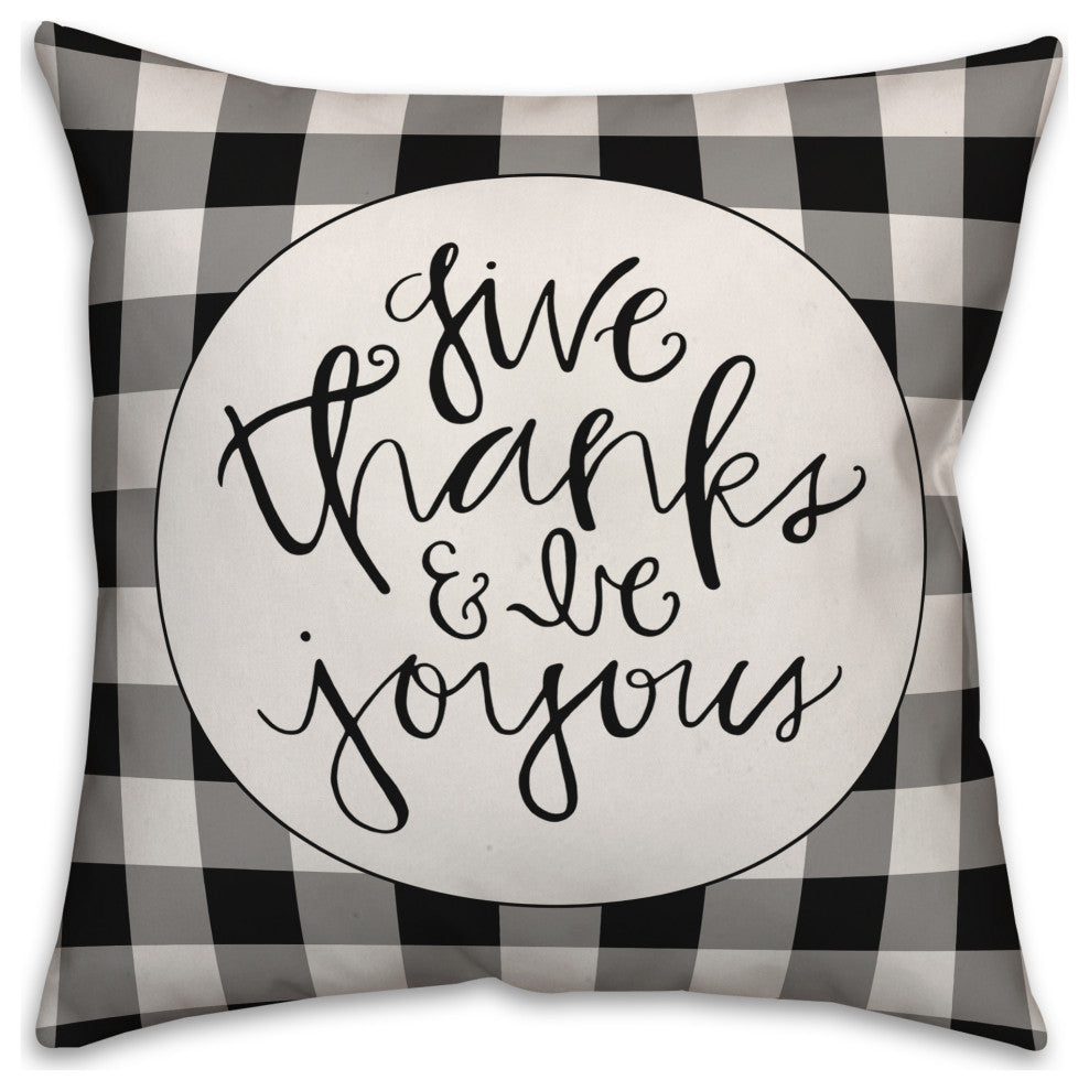Give Thanks and Be Joyous 18x18 Spun Poly Pillow