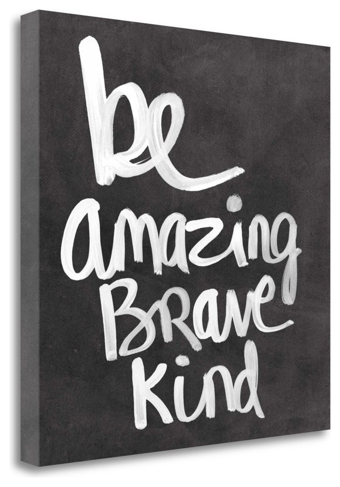"Be Amazing Brave Kind" By Linda Woods, Giclee Print on Gallery Wrap Canvas