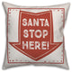 Santa Stop Here 18x18 Indoor/Outdoor Pillow