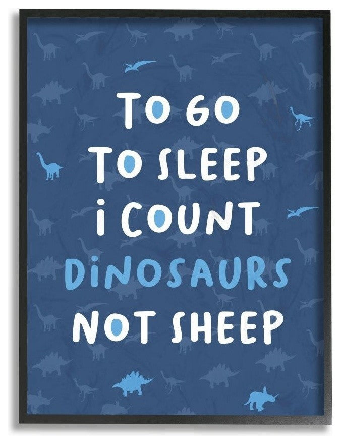 To Go To Sleep I Count Dinosaurs Not Sheep Blue Typography, Framed, 16"x20"