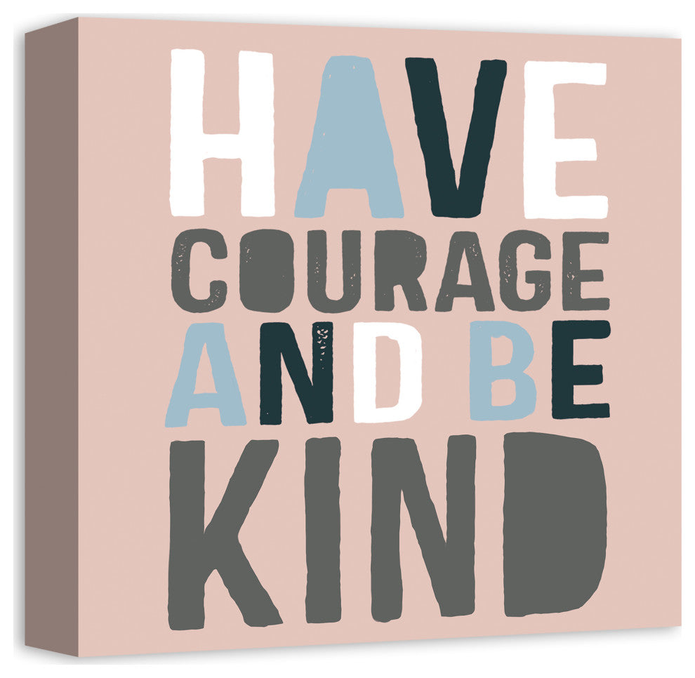 Have Courage Be Kind 12x12 Canvas Wall Art