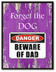 Beware Of Dad Danger Sign, Canvas, Picture Frame, 22"X29"