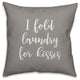 I Fold Laundry For Kisses 16x16 Throw Pillow