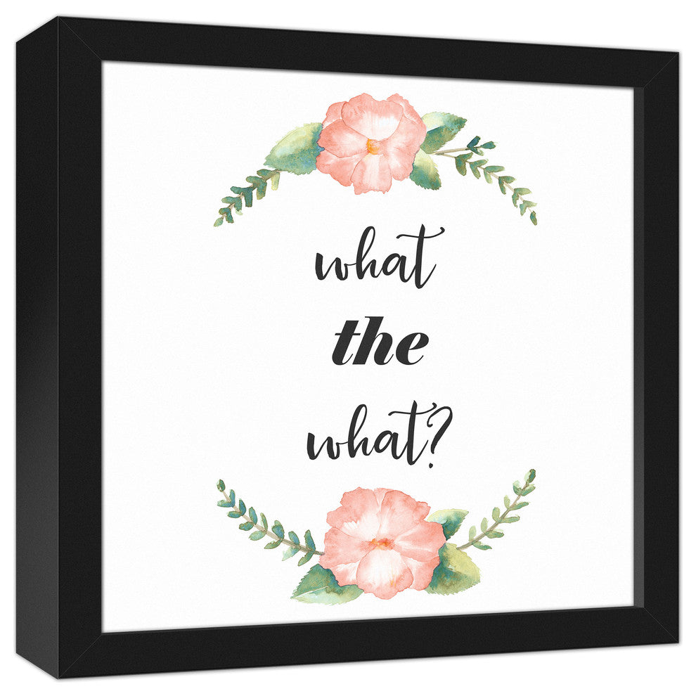 What the What? Black Framed Canvas, 12x12