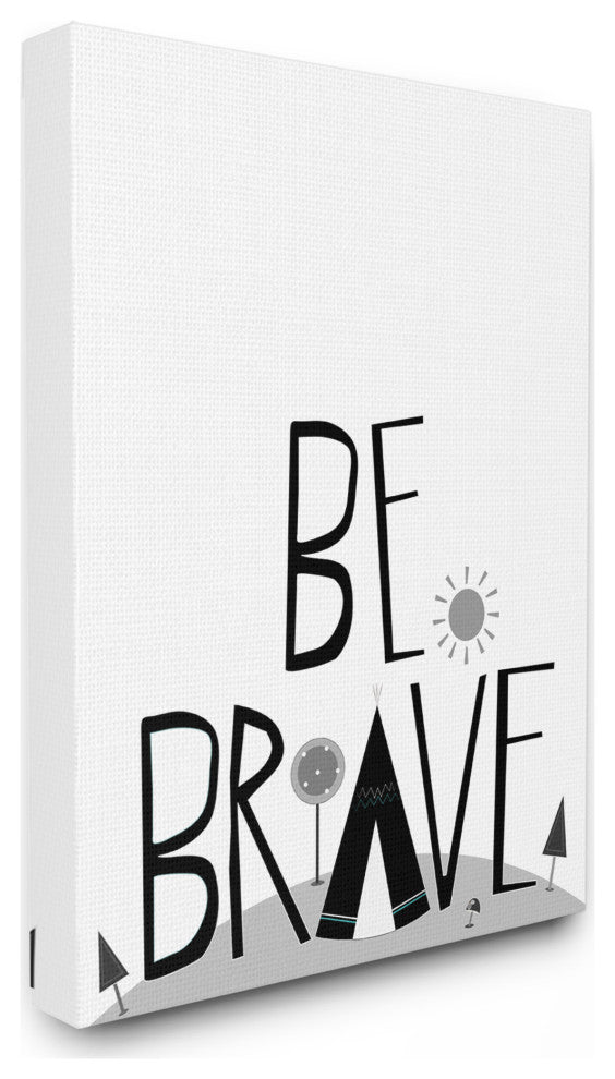 Stupell Industries Black and White Be Brave Tee Pee Typography, 30"x40" , Canvas