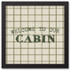 Welcome to our Cabin Green and Cream Check 13.73x13.73 Black Framed Canvas