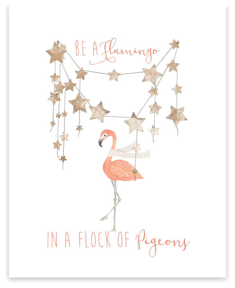 Be A Flamingo In A Flock Of Pigeons Paper Print, 11"x14"