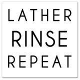 Lather Rinse Repeat Wall Art, Canvas