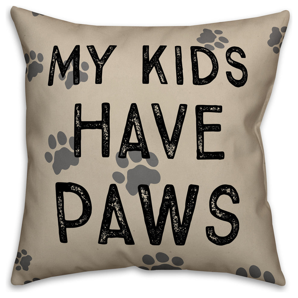 My Kids Have Paws Spun Poly Pillow, 18x18