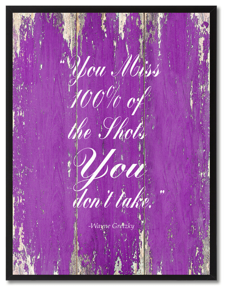 You Miss 100% Of The Shots Wayne Gretzky Quote, Canvas, Picture Frame, 13"X17"