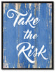 Take The Risk Inspirational, Canvas, Picture Frame, 28"X37"