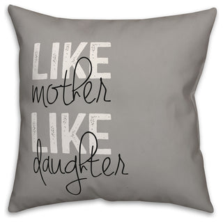 Like Mother Like Daughter 16x16 Throw Pillow