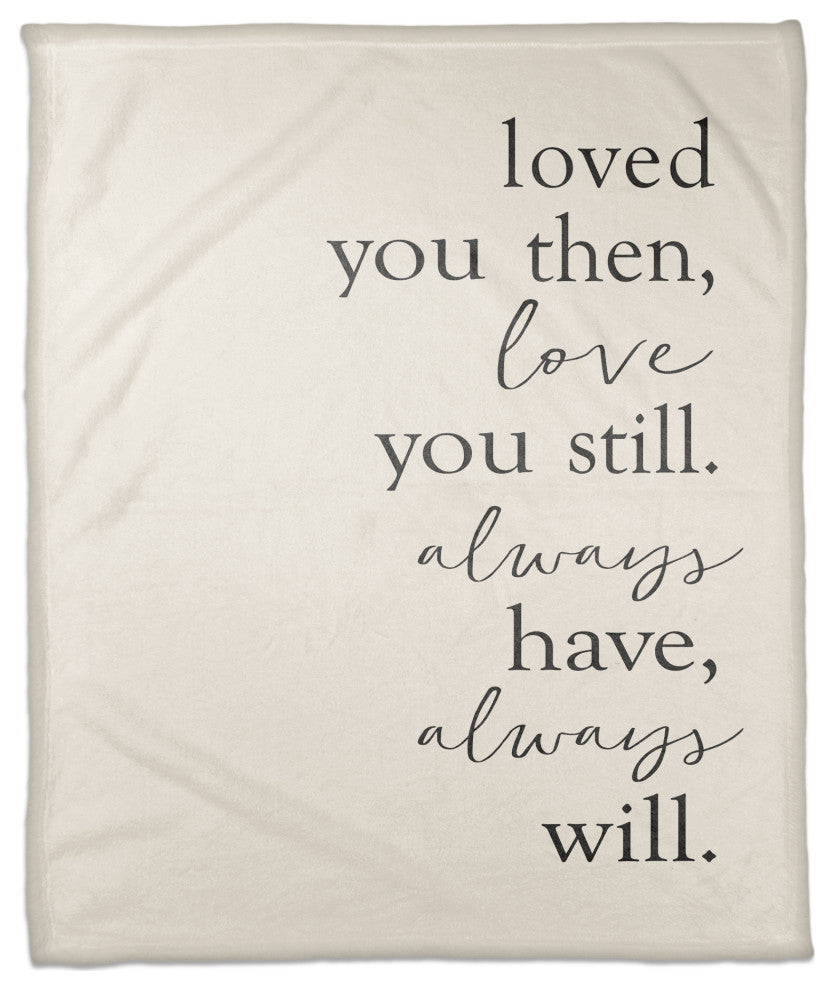 Loved You Then, Love You Still 50x60 Throw Blanket