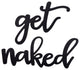 Black Metal Get Naked Wall Sign