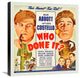 "Abbott & Costello - Who Done It" Canvas by Hollywood Photo Archive, 21x22"