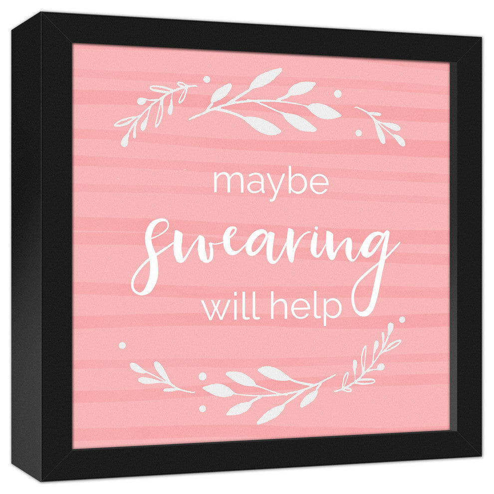 Maybe Swearing Will Help Black Framed Canvas, 12x12