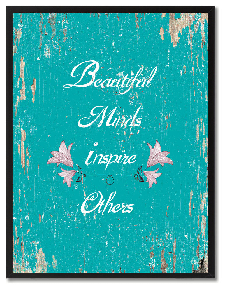 Beautiful Minds Inspire Others Motivation Quote, Canvas, Picture Frame, 28"X37"