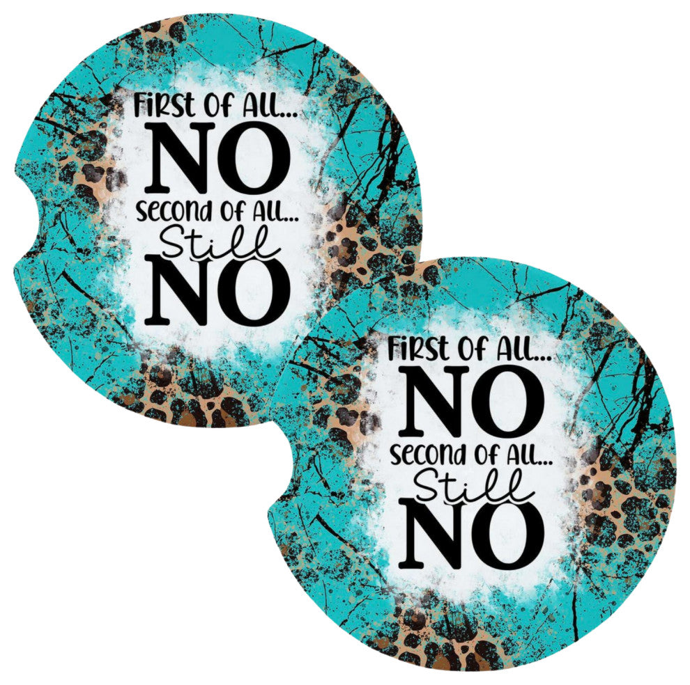 First of All No Second of All Funny Snarky Coasters for Car Cup Holders Set of