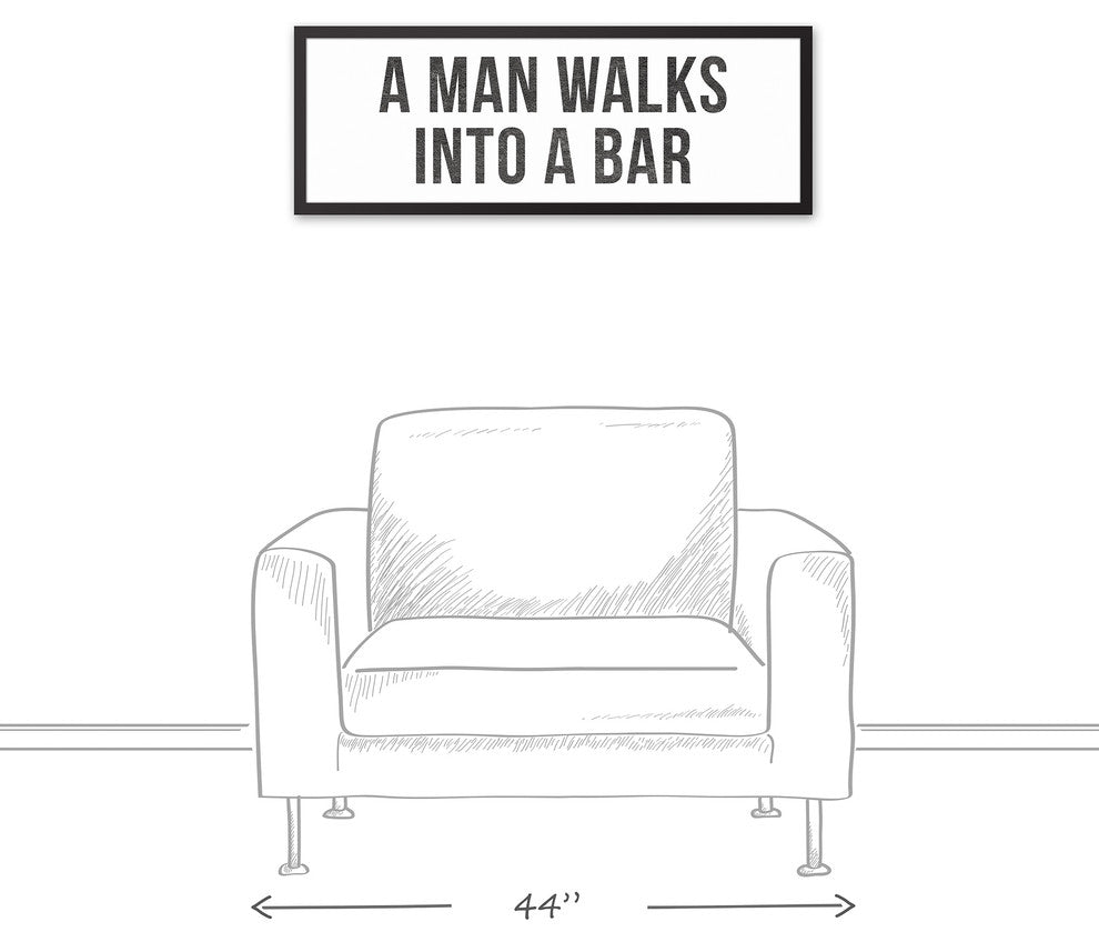 A Man Walks Into A Bar Typography 12x36 Black Framed Canvas