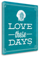 "Love These Days Blue" By Katie Pertiet, Giclee Print on Gallery Wrap Canvas
