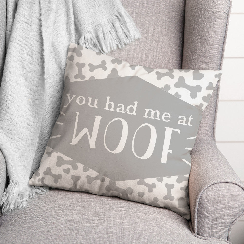 You Had Me at Woof 18x18 Throw Pillow