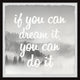 "Dream It and Do It" Framed Painting Print, 32x32
