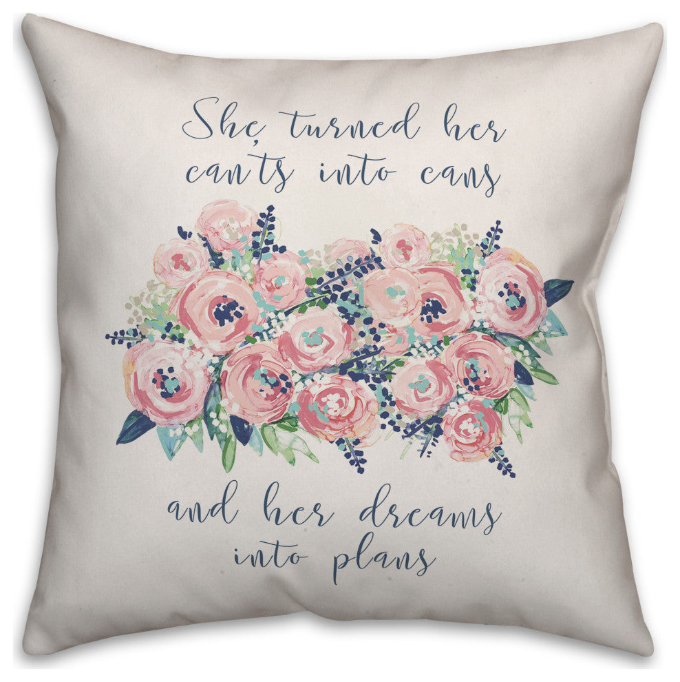Can'ts into Cans and Dreams into Plans 18x18 Spun Poly Pillow