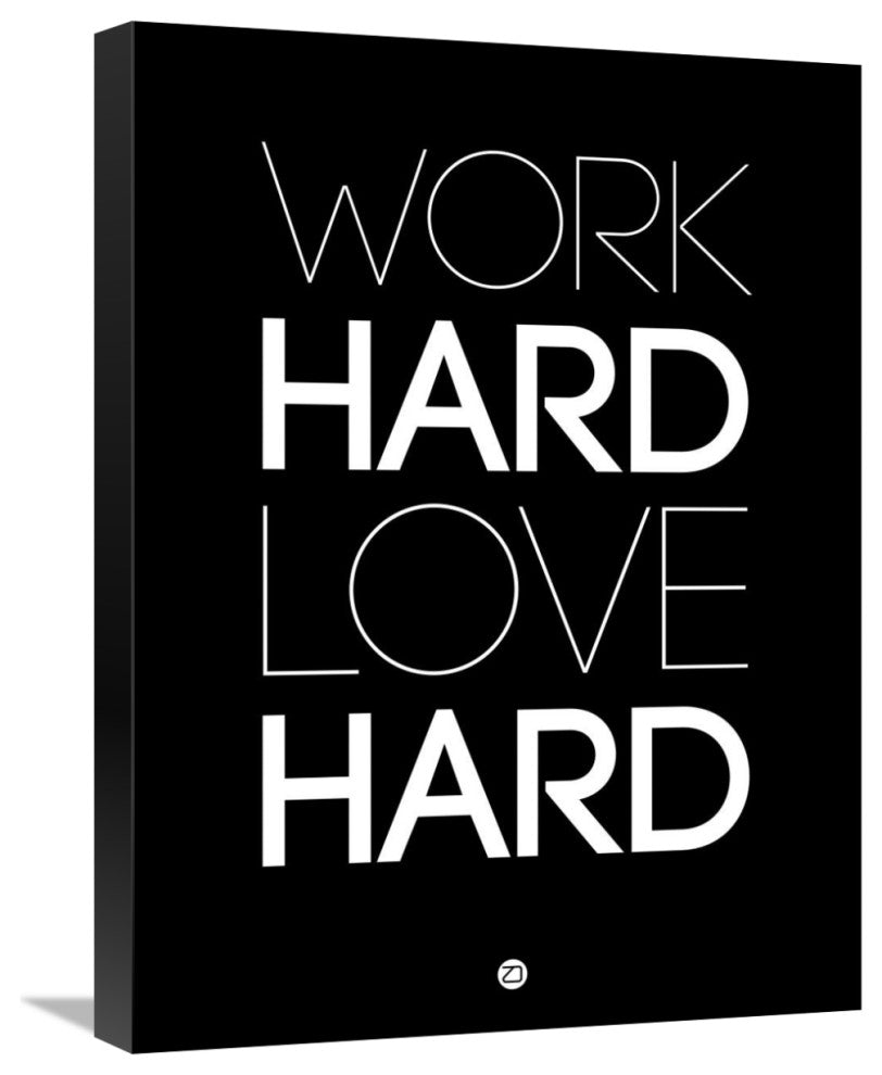 "Work Hard Love Hard Poster Black" Fine Art Print