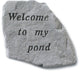 "Welcome to My Pond" Garden Stone