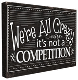 We're All Crazy Funny Black and White Typography Stretched Canvas, 24"x30"