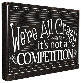 We're All Crazy Funny Black and White Typography Stretched Canvas, 24"x30"