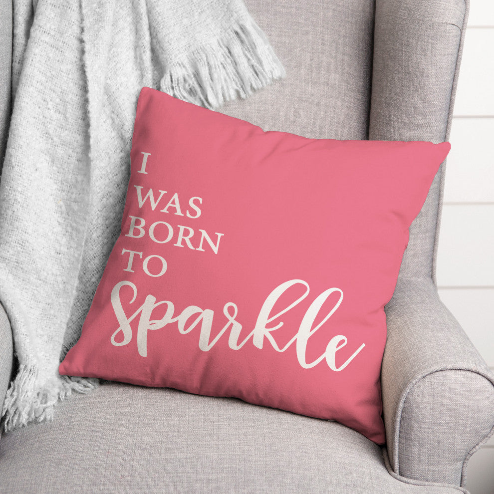 Born to Sparkle 18x18 Throw Pillow