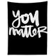 Deny Designs Kal Barteski You Matter Tapestry