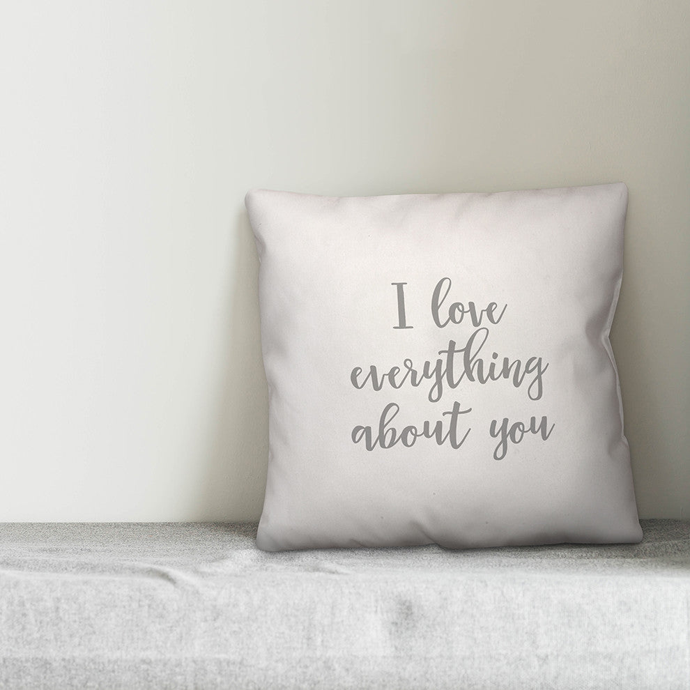 I Love Everything About You 16x16 Throw Pillow