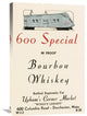 600 Special Bourbon Whiskey, 20"X30"